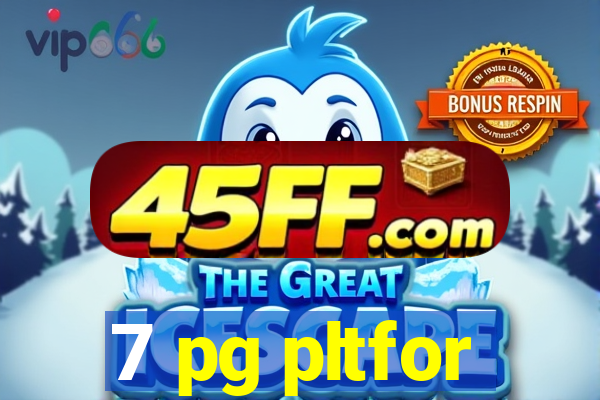 7 pg pltfor